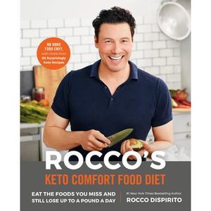 Rocco's Keto Comfort Food Diet: Eat the Foods You Miss and Still Lose Up to a Po